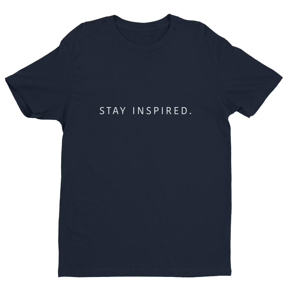 Stay Inspired. Men Shirt ๐