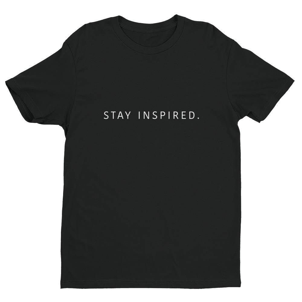 Stay Inspired. Men Shirt ๐